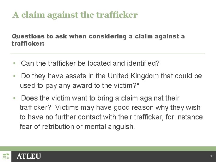 A claim against the trafficker Questions to ask when considering a claim against a