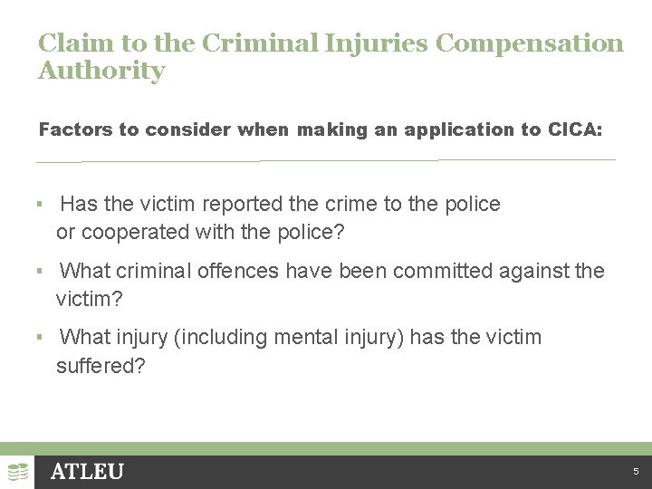Claim to the Criminal Injuries Compensation Authority Factors to consider when making an application