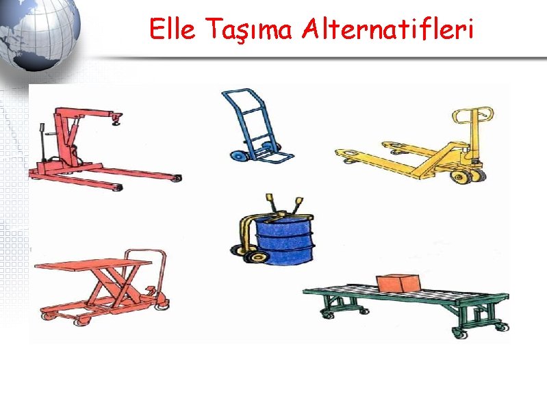 Elle Taşıma Alternatifleri Elle Taşıma Alternatifleri