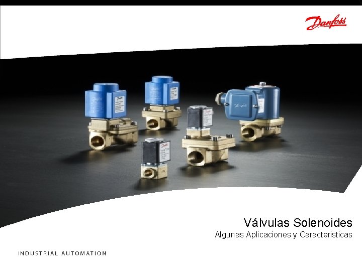 Válvulas Solenoides Algunas Aplicaciones y Caracteristicas Válvulas Solenoides Algunas Aplicaciones y Caracteristicas