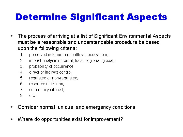 Determine Significant Aspects • The process of arriving at a list of Significant Environmental