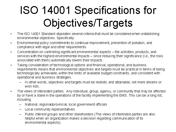 ISO 14001 Specifications for Objectives/Targets • • • The ISO 14001 Standard stipulates several