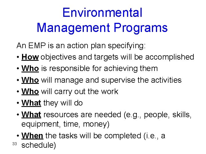 Environmental Management Programs An EMP is an action plan specifying: • How objectives and