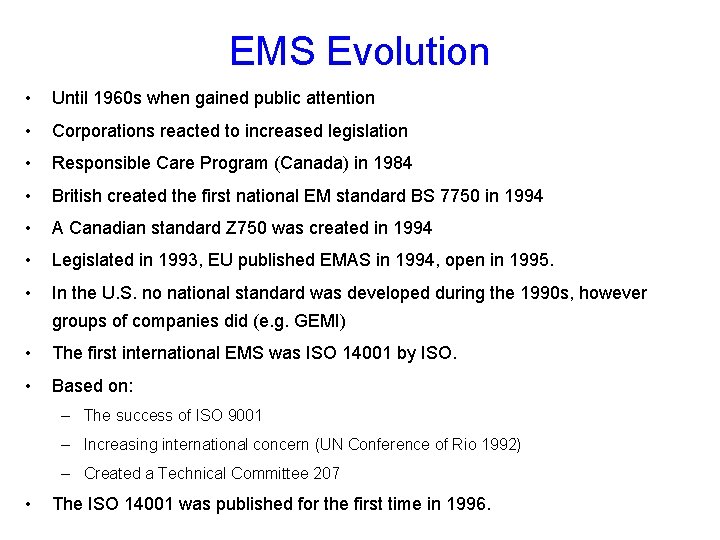 EMS Evolution • Until 1960 s when gained public attention • Corporations reacted to