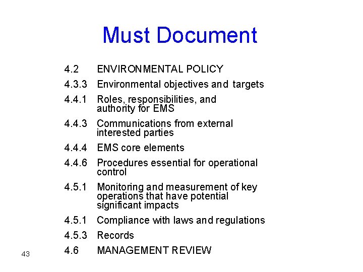 Must Document 43 4. 2 ENVIRONMENTAL POLICY 4. 3. 3 Environmental objectives and targets