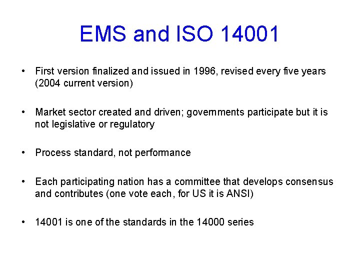 EMS and ISO 14001 • First version finalized and issued in 1996, revised every