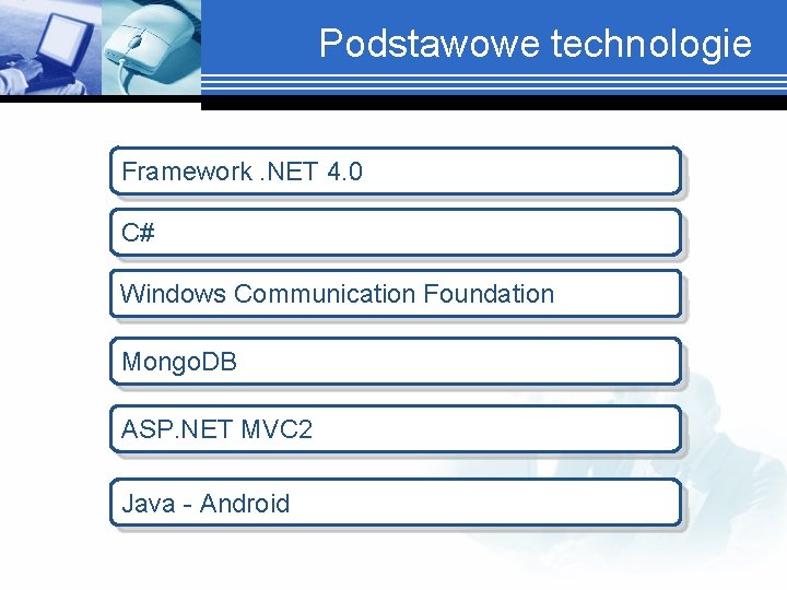 Podstawowe technologie Framework. NET 4. 0 C# Windows Communication Foundation Mongo. DB ASP. NET