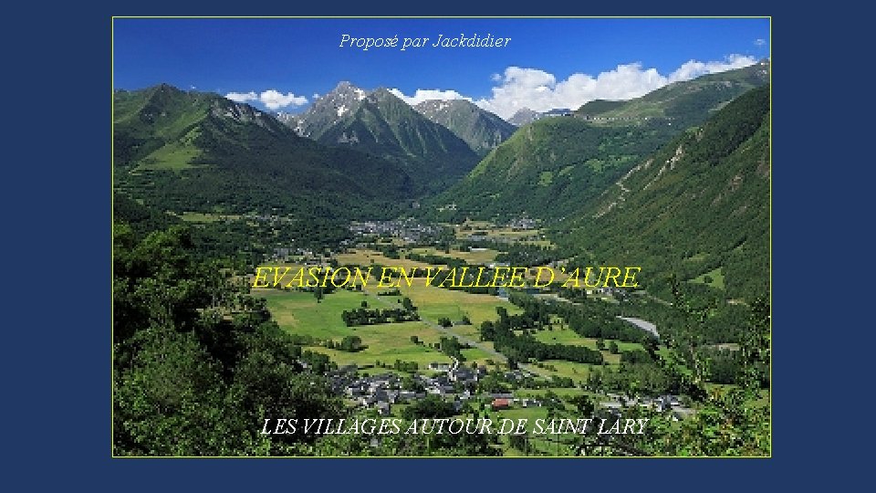 Proposé par Jackdidier EVASION EN VALLEE D’AURE LES VILLAGES AUTOUR DE SAINT LARY 