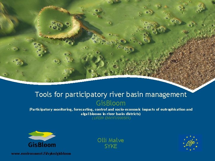 Tools for participatory river basin management Gis. Bloom (Participatory monitoring, forecasting, control and socio-economic