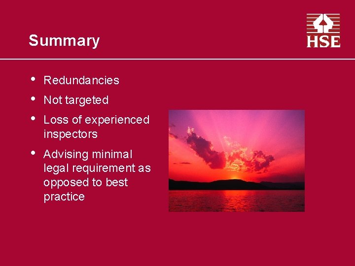 Summary • • • Redundancies • Advising minimal legal requirement as opposed to best