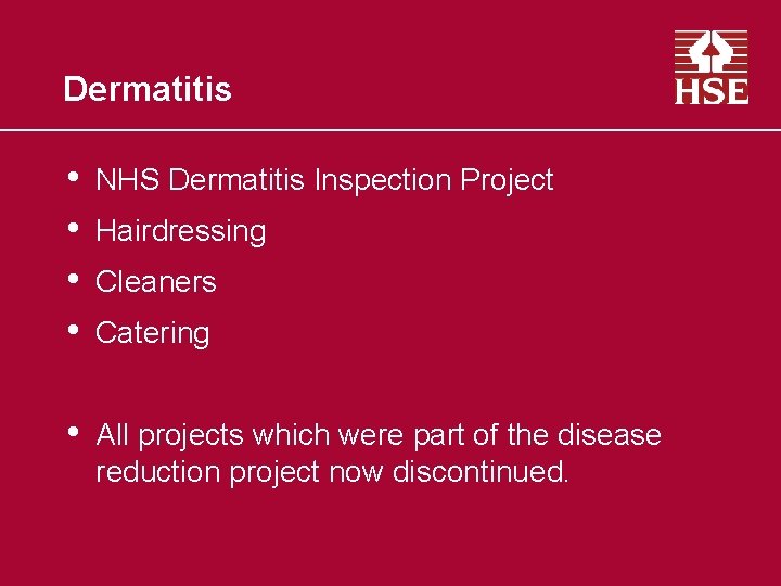 Dermatitis • • NHS Dermatitis Inspection Project • All projects which were part of