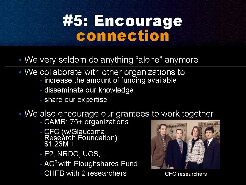 #5: Encourage connection • We very seldom do anything “alone” anymore • We collaborate #5: Encourage connection • We very seldom do anything “alone” anymore • We collaborate