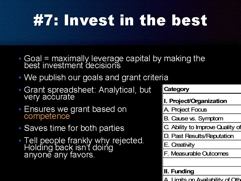 #7: Invest in the best • Goal = maximally leverage capital by making the #7: Invest in the best • Goal = maximally leverage capital by making the