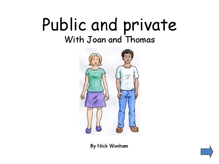 Public and private With Joan and Thomas By Nick Wonham 