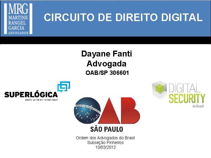 CIRCUITO DE DIREITO DIGITAL Dayane Fanti Advogada OAB/SP 306601 Ordem dos Advogados do Brasil