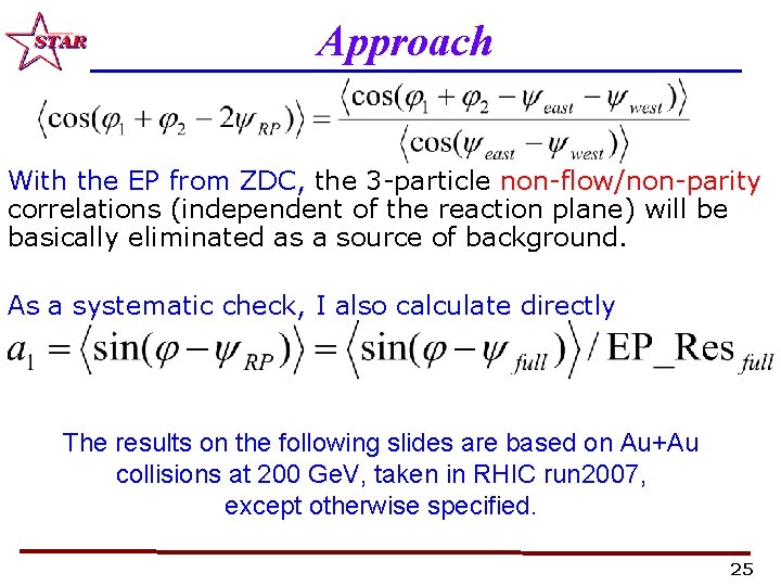 Approach With the EP from ZDC, the 3 -particle non-flow/non-parity correlations (independent of the