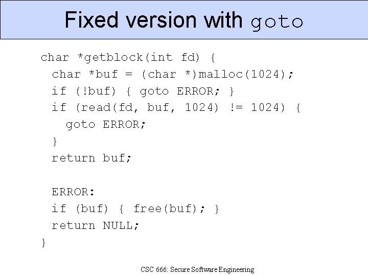 Fixed version with goto char *getblock(int fd) { char *buf = (char *)malloc(1024); if