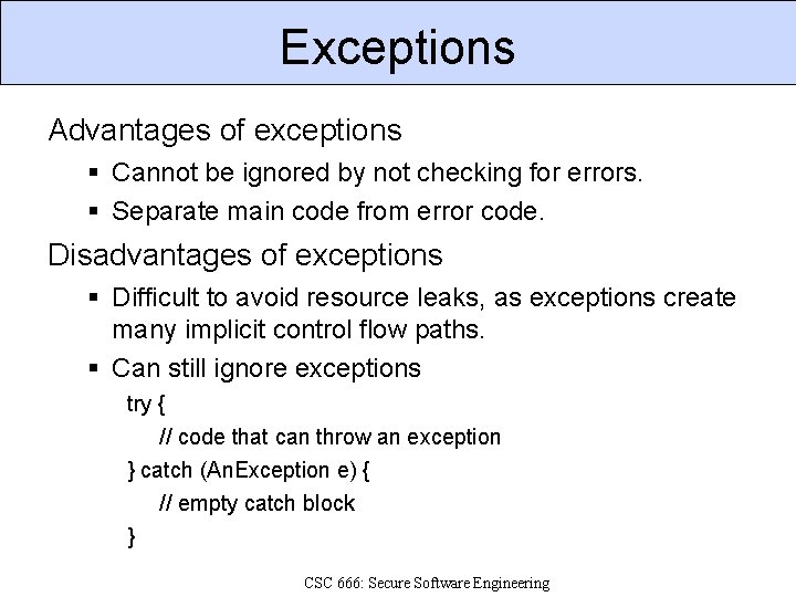 Exceptions Advantages of exceptions Cannot be ignored by not checking for errors. Separate main