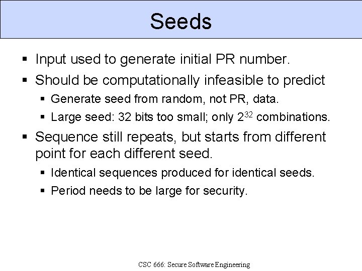 Seeds Input used to generate initial PR number. Should be computationally infeasible to predict