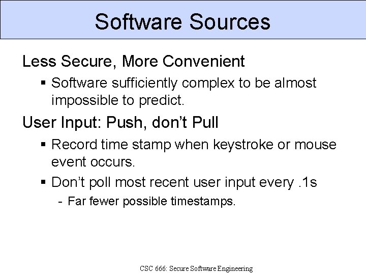 Software Sources Less Secure, More Convenient Software sufficiently complex to be almost impossible to
