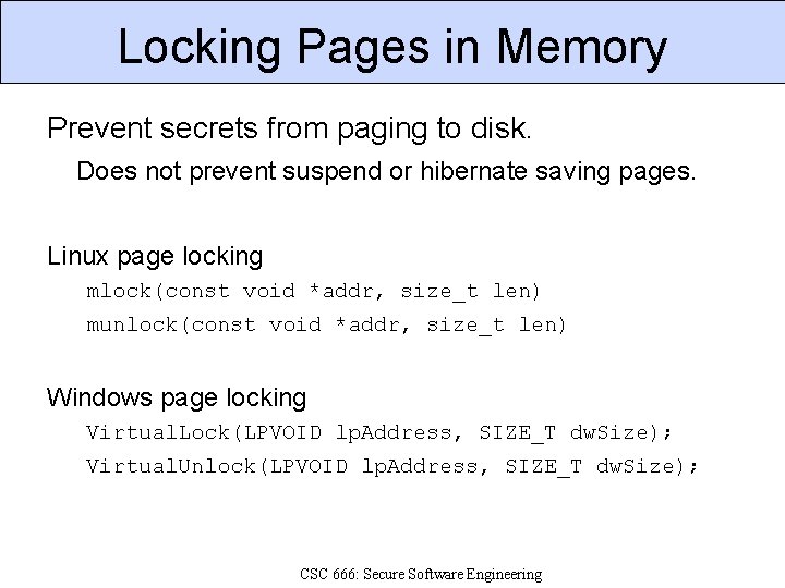 Locking Pages in Memory Prevent secrets from paging to disk. Does not prevent suspend