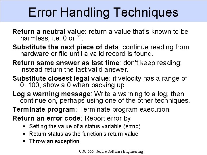 Error Handling Techniques Return a neutral value: return a value that’s known to be