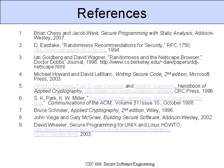 References 1. 2. 3. 4. 5. 6. 7. 8. 9. Brian Chess and Jacob