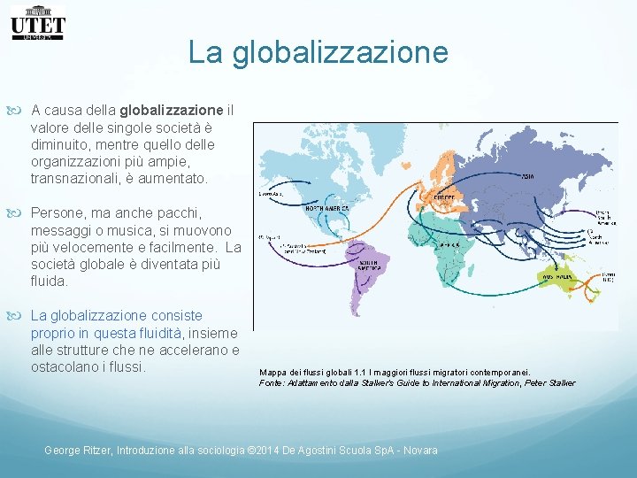 La globalizzazione A causa della globalizzazione il valore delle singole società è diminuito, mentre La globalizzazione A causa della globalizzazione il valore delle singole società è diminuito, mentre