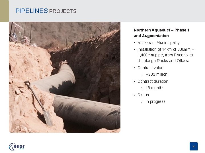 PIPELINES PROJECTS Northern Aqueduct – Phase 1 and Augmentation • e. Thekwini Munincipality •