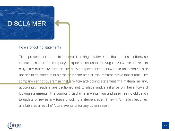 DISCLAIMER Forward-looking statements This presentation contains forward-looking statements that, unless otherwise indicated, reflect the