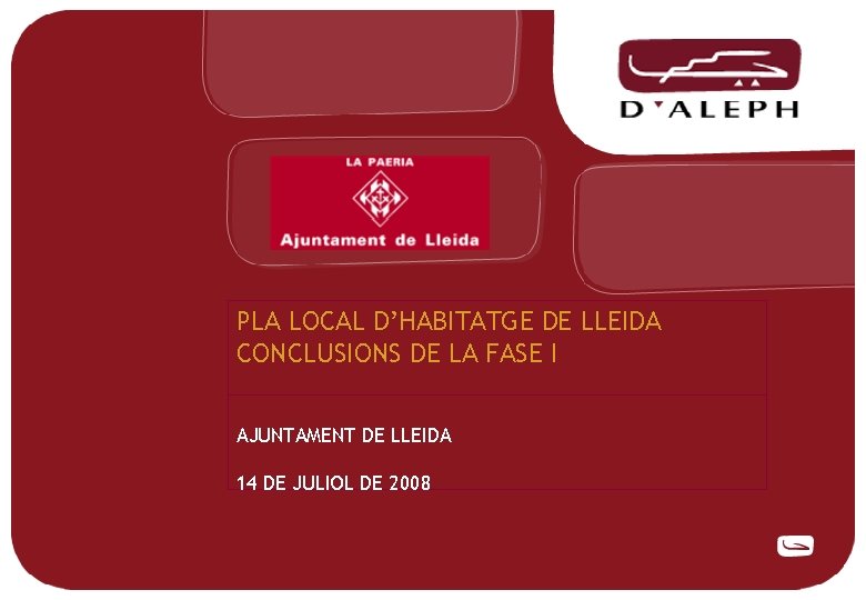 PLA LOCAL D’HABITATGE DE LLEIDA CONCLUSIONS DE LA FASE I AJUNTAMENT DE LLEIDA 14