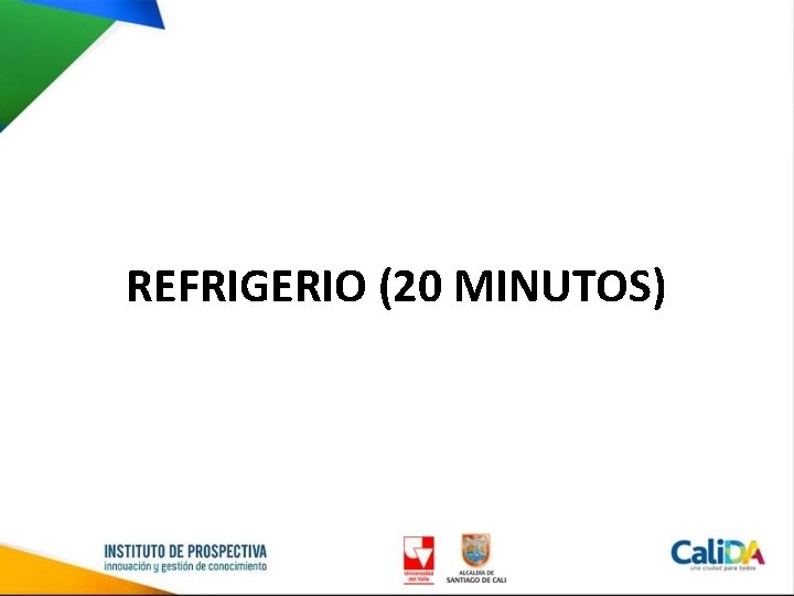 REFRIGERIO (20 MINUTOS) 