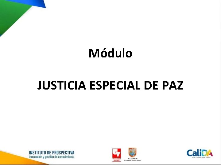 Módulo JUSTICIA ESPECIAL DE PAZ 