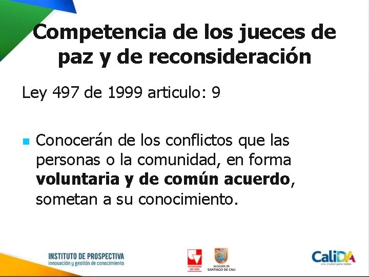 Competencia de los jueces de paz y de reconsideración Ley 497 de 1999 articulo: