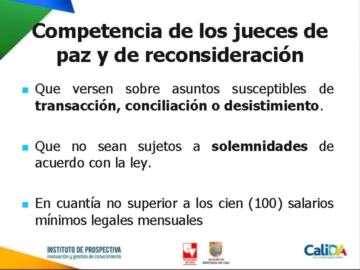 Competencia de los jueces de paz y de reconsideración n Que versen sobre asuntos