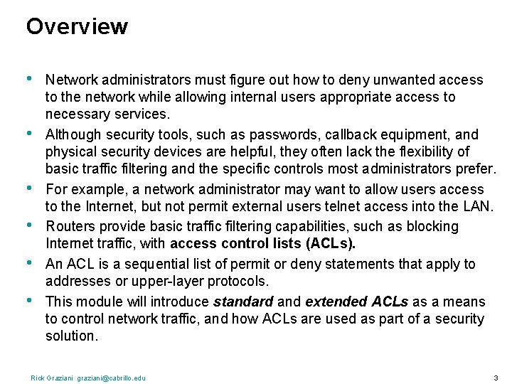 Overview • • • Network administrators must figure out how to deny unwanted access