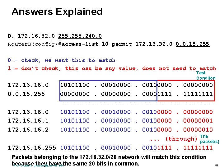 Answers Explained D. 172. 16. 32. 0 255. 240. 0 Router. B(config)#access-list 10 permit