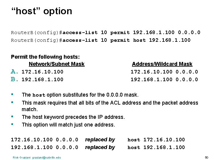 “host” option Router. B(config)#access-list 10 permit 192. 168. 1. 100 0. 0 Router. B(config)#access-list