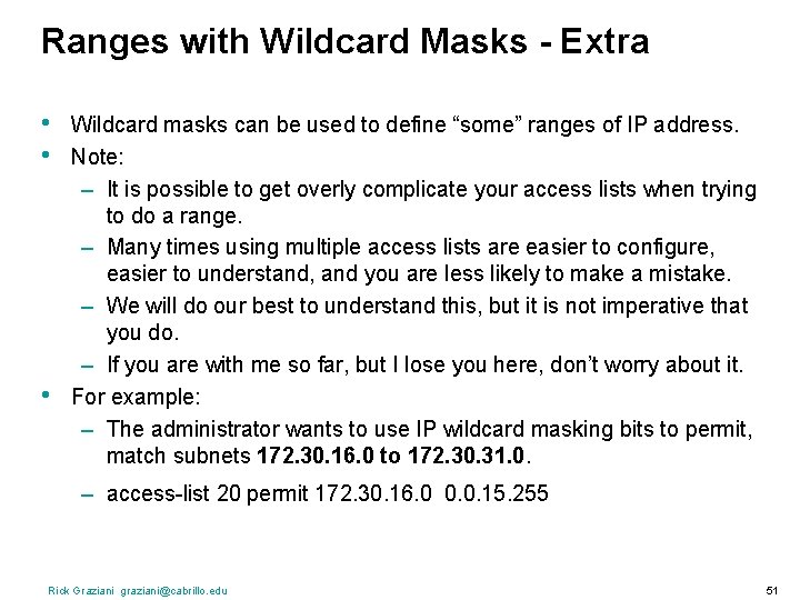 Ranges with Wildcard Masks - Extra • • • Wildcard masks can be used