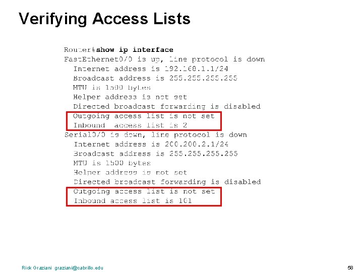 Verifying Access Lists Rick Graziani graziani@cabrillo. edu 58 
