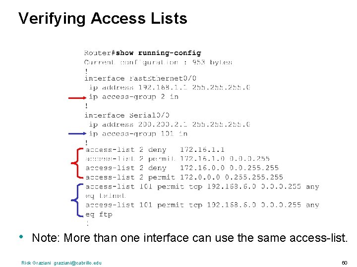 Verifying Access Lists • Note: More than one interface can use the same access-list.