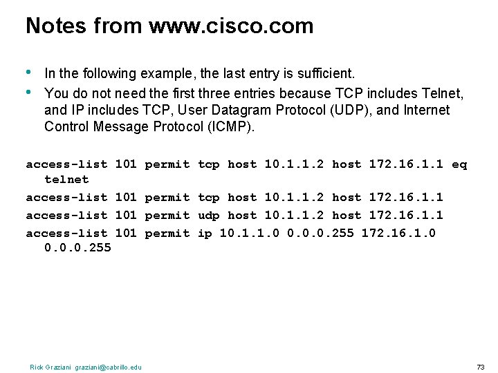 Notes from www. cisco. com • • In the following example, the last entry