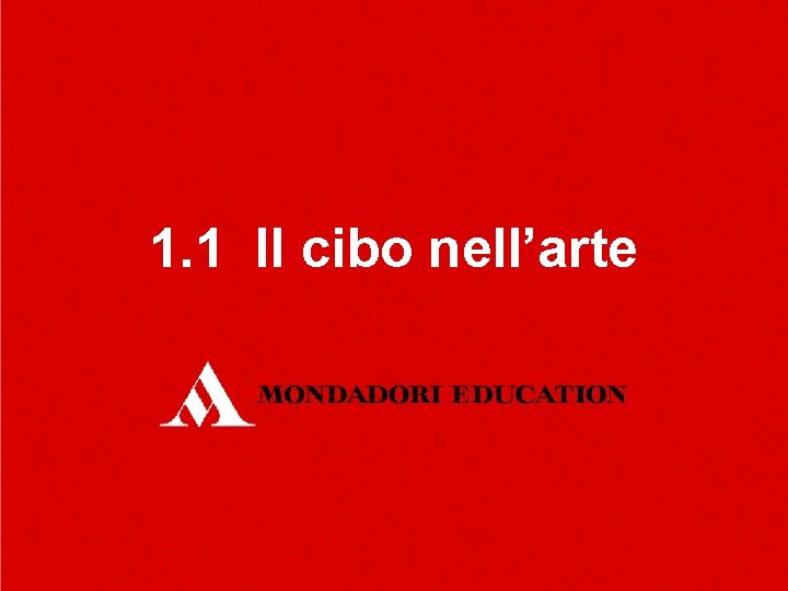 1. 1 Il cibo nell’arte 