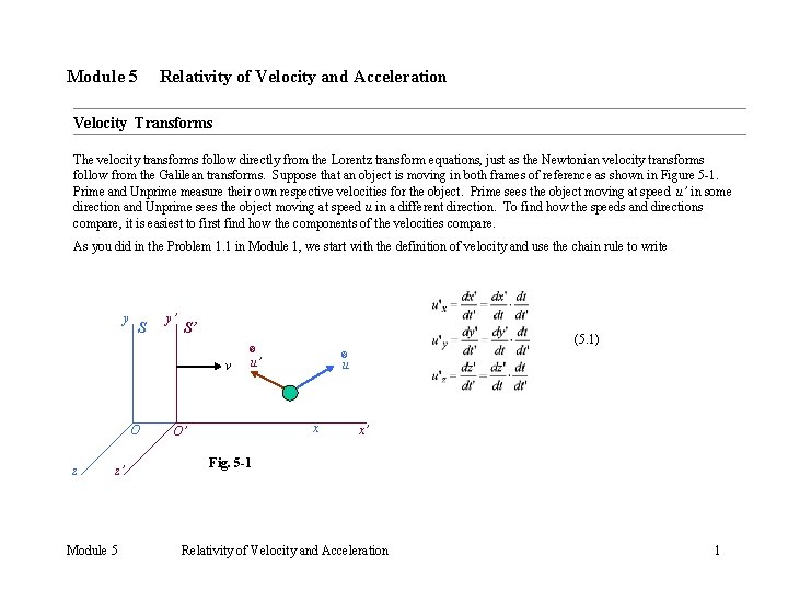 Module 5 Relativity of Velocity and Acceleration Velocity Transforms The velocity transforms follow directly