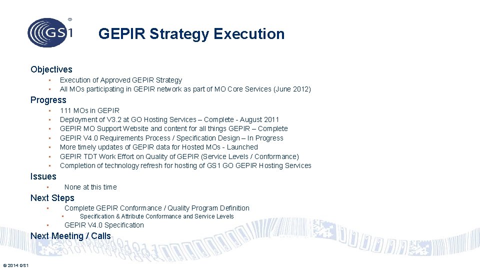 GEPIR Strategy Execution Objectives • • Execution of Approved GEPIR Strategy All MOs participating