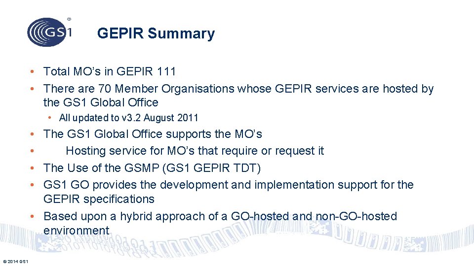 GEPIR Summary • Total MO’s in GEPIR 111 • There are 70 Member Organisations