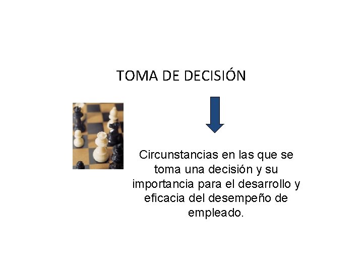 TOMA DE DECISIÓN Circunstancias en las que se toma una decisión y su importancia TOMA DE DECISIÓN Circunstancias en las que se toma una decisión y su importancia