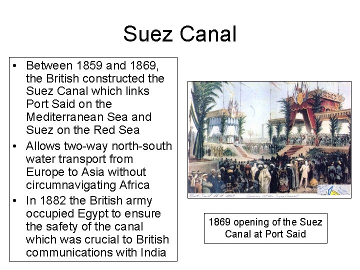 Suez Canal • Between 1859 and 1869, the British constructed the Suez Canal which