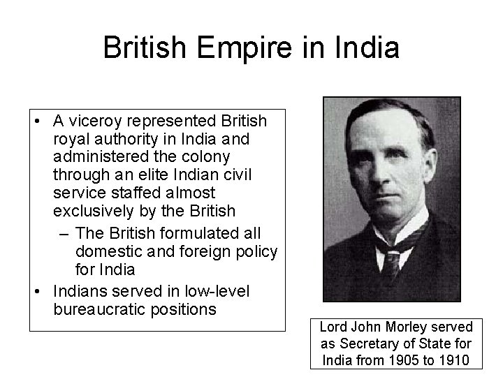 British Empire in India • A viceroy represented British royal authority in India and