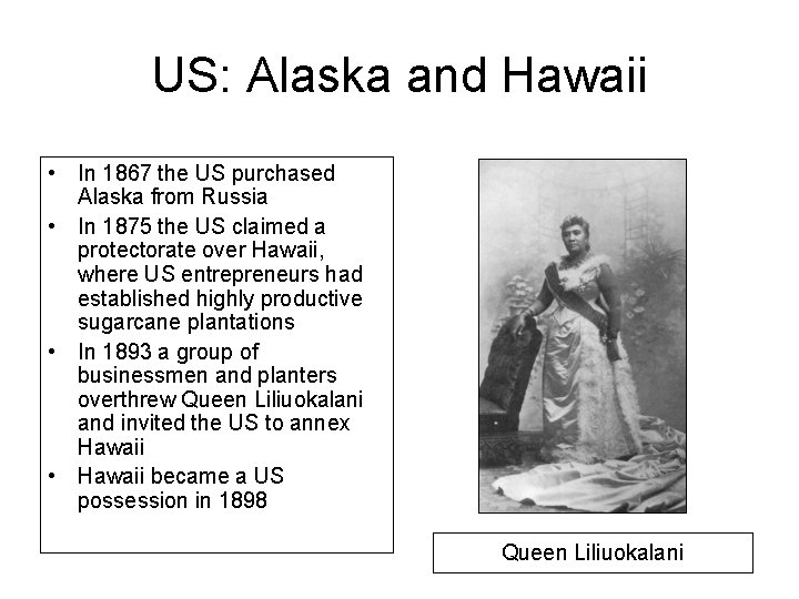 US: Alaska and Hawaii • In 1867 the US purchased Alaska from Russia •